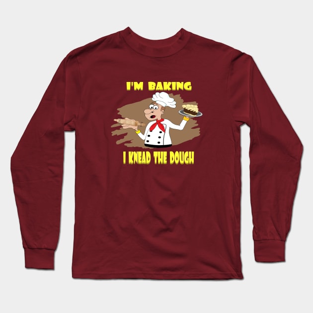 I'm Baking Long Sleeve T-Shirt by KJKlassiks